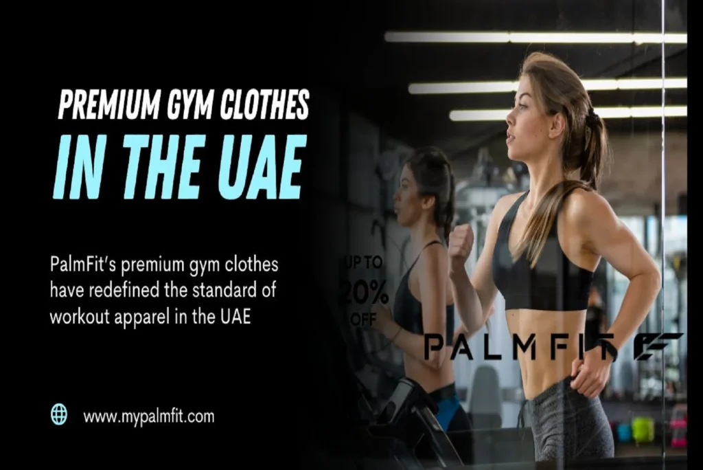 Premium Gym Clothes in the UAE PalmFit – The Ultimate Workout Gear