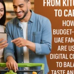 From Kitchen to Cart How Budget-Savvy UAE Families Are Using Digital Coupons to Balance Taste and Cost